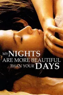 My Nights Are More Beautiful Than Your Days