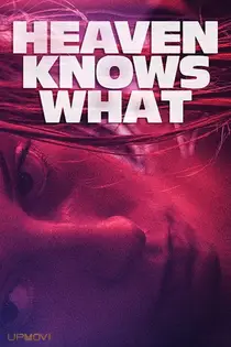 Heaven Knows What