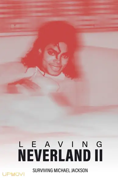 Leaving Neverland 2: Surviving Michael Jackson