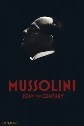 Mussolini – Son of the Century