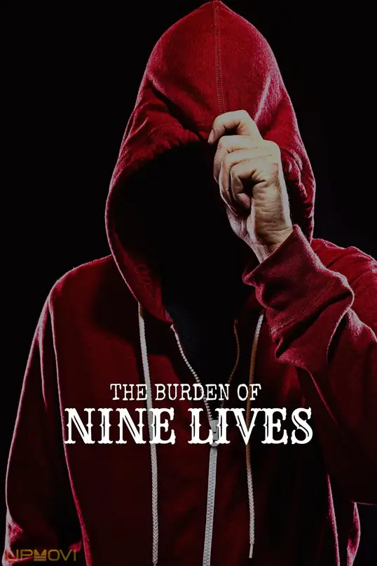 The Burden of Nine Lives