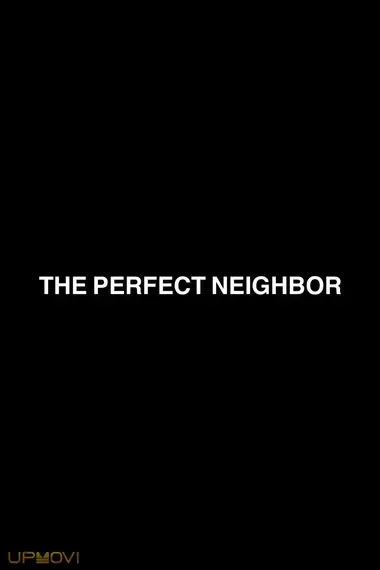 The Perfect Neighbor