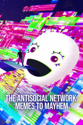 The Antisocial Network: Memes to Mayhem