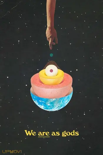 We Are As Gods