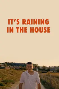It's Raining in the House