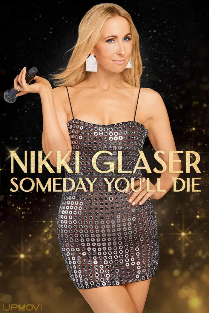 Nikki Glaser: Someday You'll Die