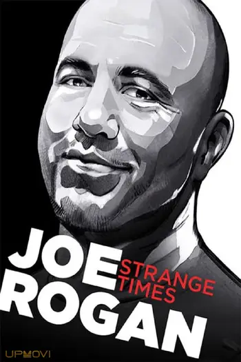 Joe Rogan: Strange Times