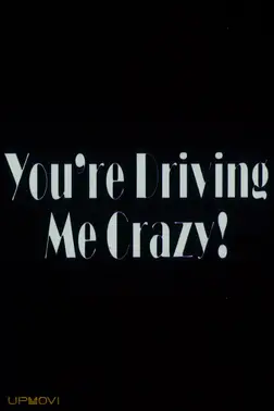 You're Driving Me Crazy