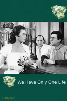 We Have Only One Life