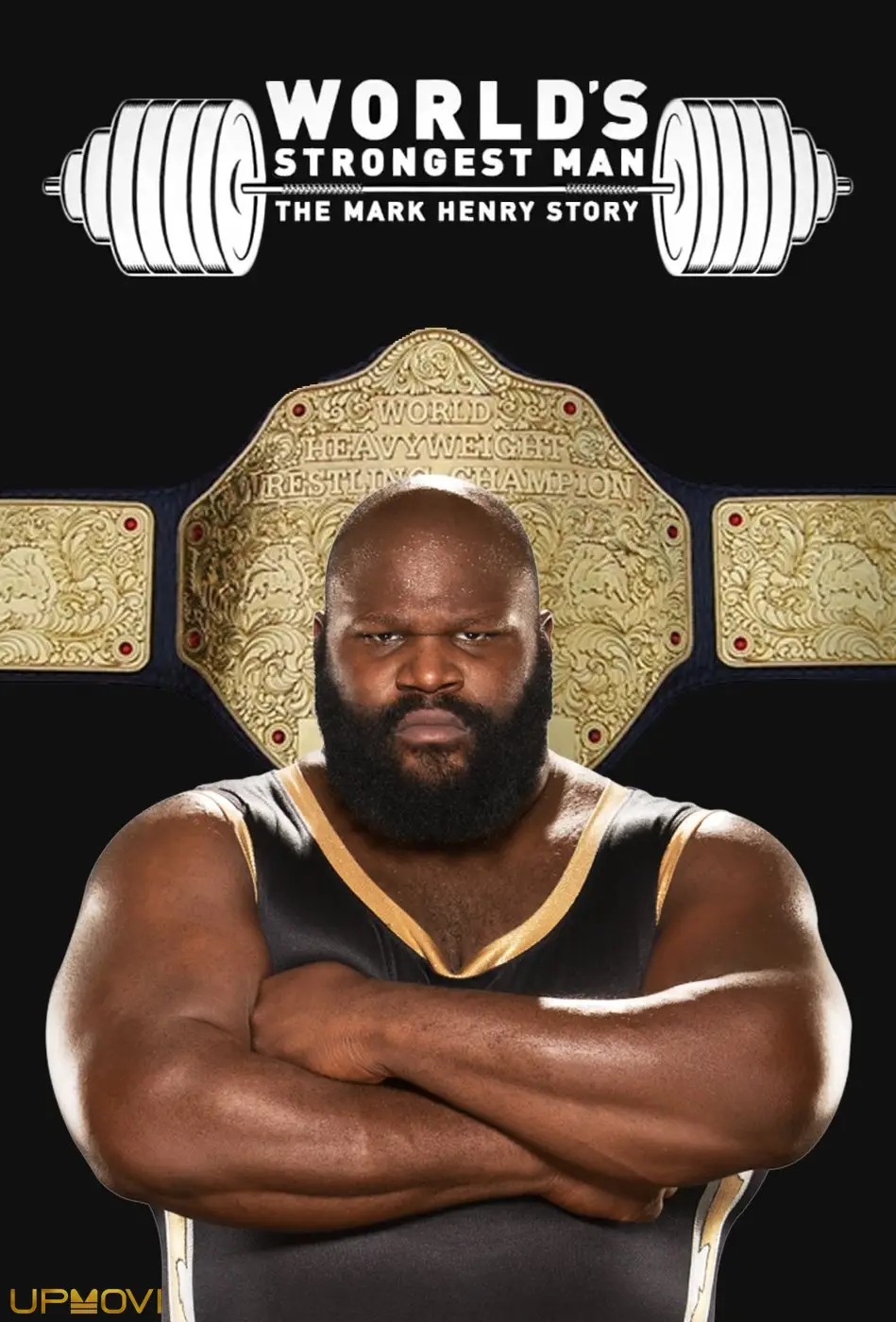 WWE: World's Strongest Man: The Mark Henry Story