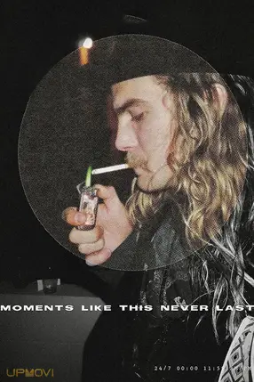 Moments Like This Never Last