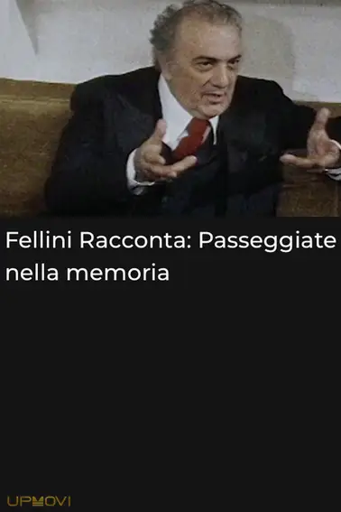 Fellini racconta: Passeggiate nella memoria