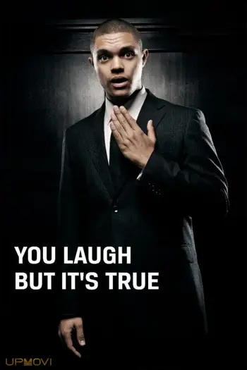 Trevor Noah: You Laugh But It's True