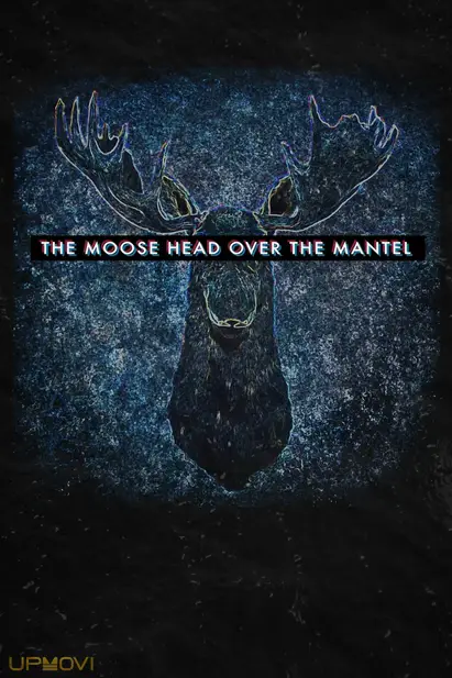 The Moose Head Over the Mantel