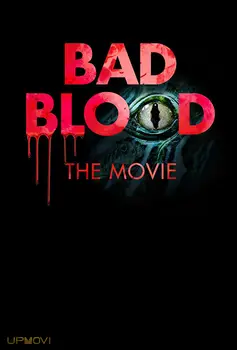 Bad Blood: The Movie