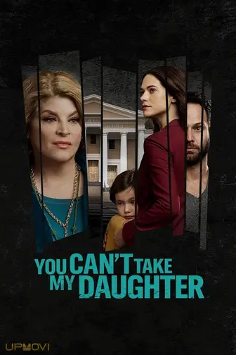 You Can't Take My Daughter