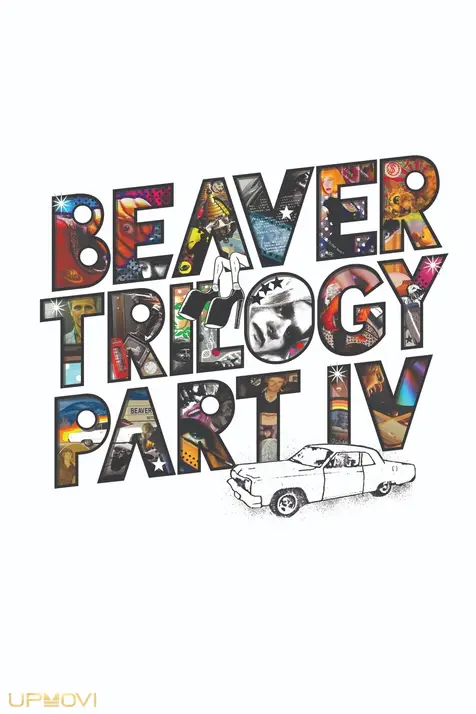 Beaver Trilogy Part IV
