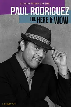 Paul Rodriguez: The Here & Wow