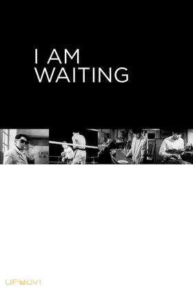 I Am Waiting