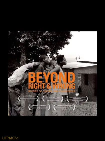 Beyond Right & Wrong: Stories of Justice and Forgiveness