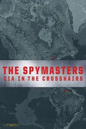 The Spymasters: CIA in the Crosshairs
