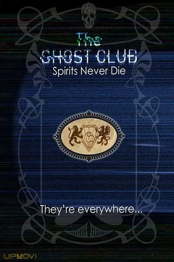 The Ghost Club: Spirits Never Die