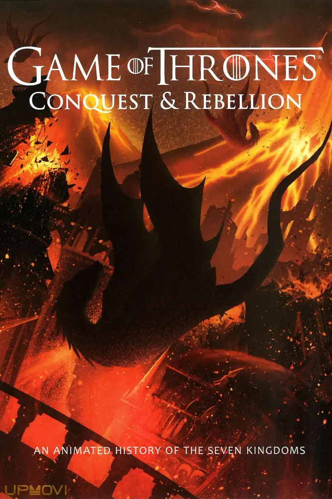Game of Thrones - Conquest & Rebellion: An Animated History of the Seven Kingdoms