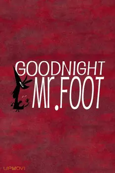 Goodnight, Mr. Foot