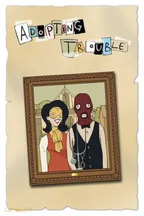 Adopting Trouble