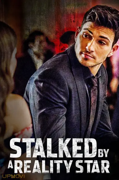 Stalked by a Reality Star