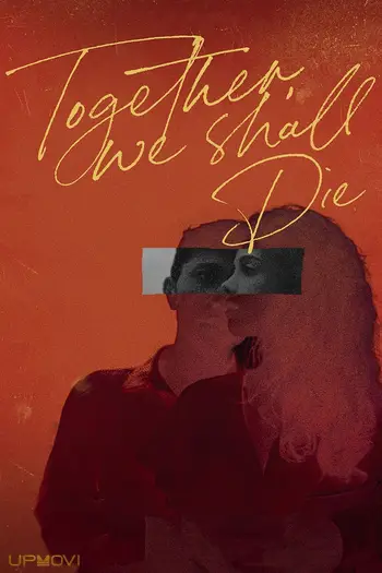 Together, We Shall Die