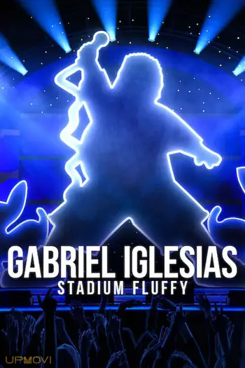 Gabriel Iglesias: Stadium Fluffy