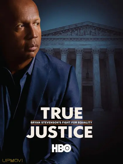 True Justice: Bryan Stevenson's Fight for Equality