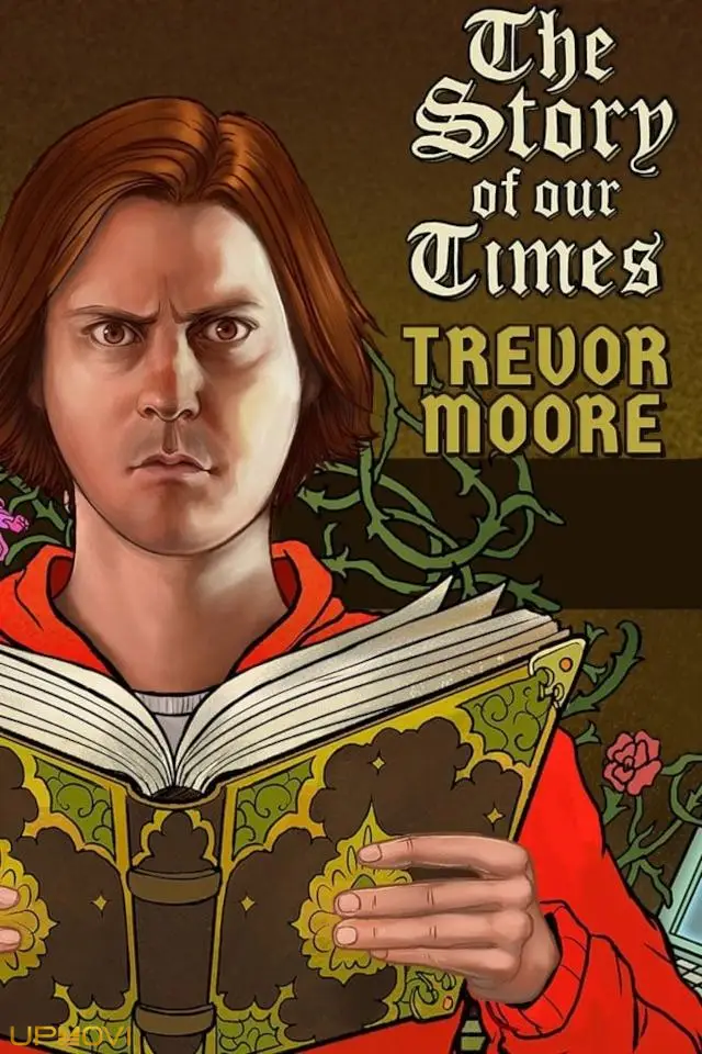 Trevor Moore: The Story of Our Times