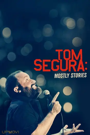 Tom Segura: Mostly Stories