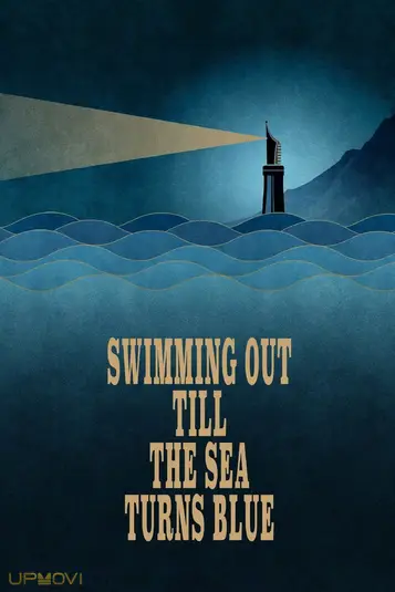 Swimming Out Till the Sea Turns Blue