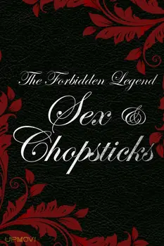 The Forbidden Legend: Sex & Chopsticks