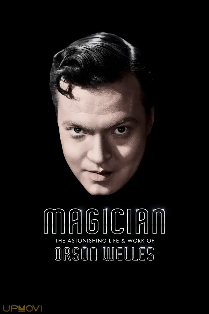 Magician: The Astonishing Life and Work of Orson Welles