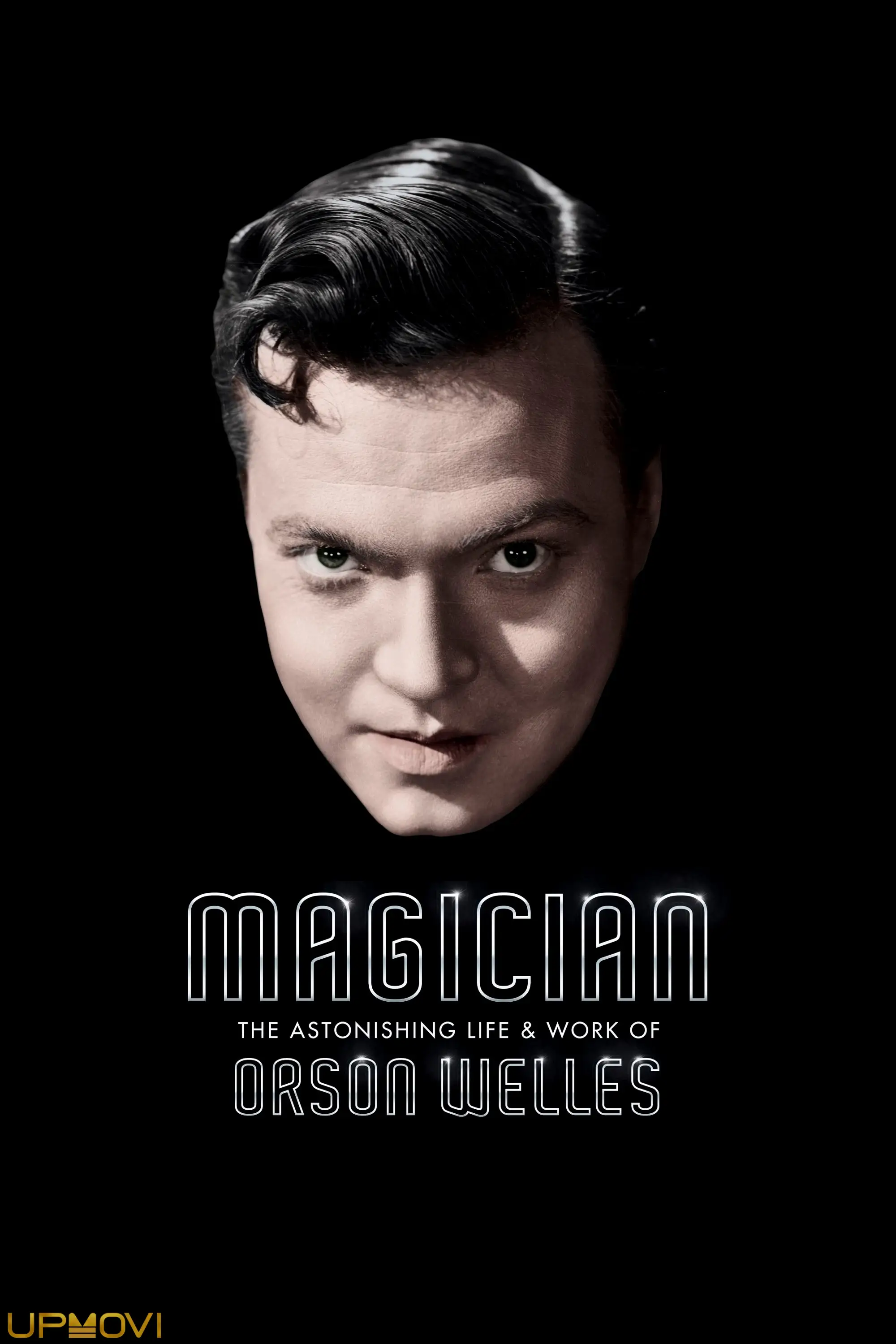Magician: The Astonishing Life and Work of Orson Welles