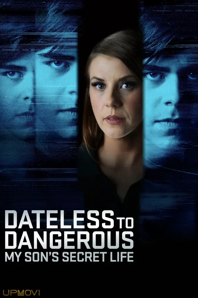 Dateless to Dangerous: My Son's Secret Life