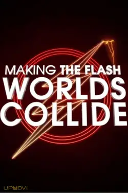 Making The Flash: Worlds Collide