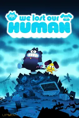 We Lost Our Human
