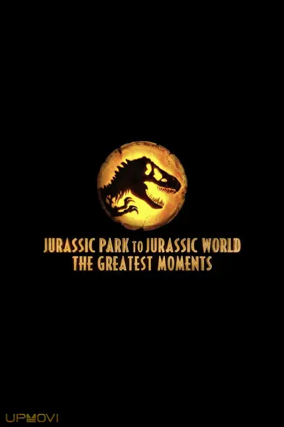 Jurassic Greatest Moments: Jurassic Park to Jurassic World