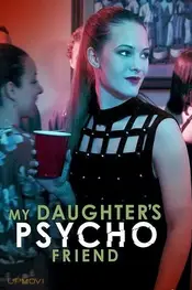 My Daughter's Psycho Friend