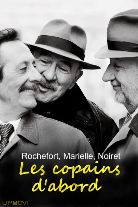 Rochefort, Marielle, Noiret: Les copains d'abord