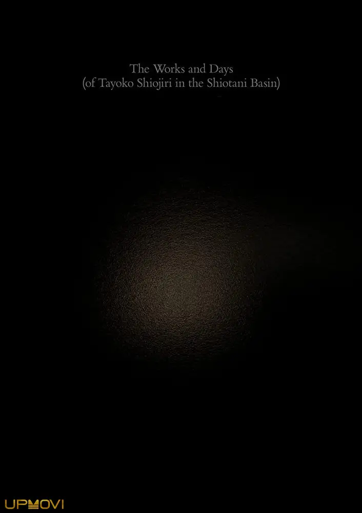 The Works and Days (of Tayoko Shiojiri in the Shiotani Basin)