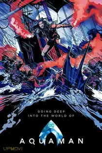 Going Deep Into the World of 'Aquaman'