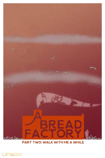 A Bread Factory, Part Two: Walk With Me A While