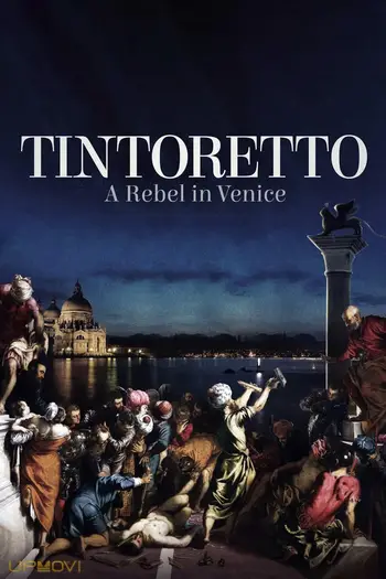 Tintoretto: A Rebel in Venice