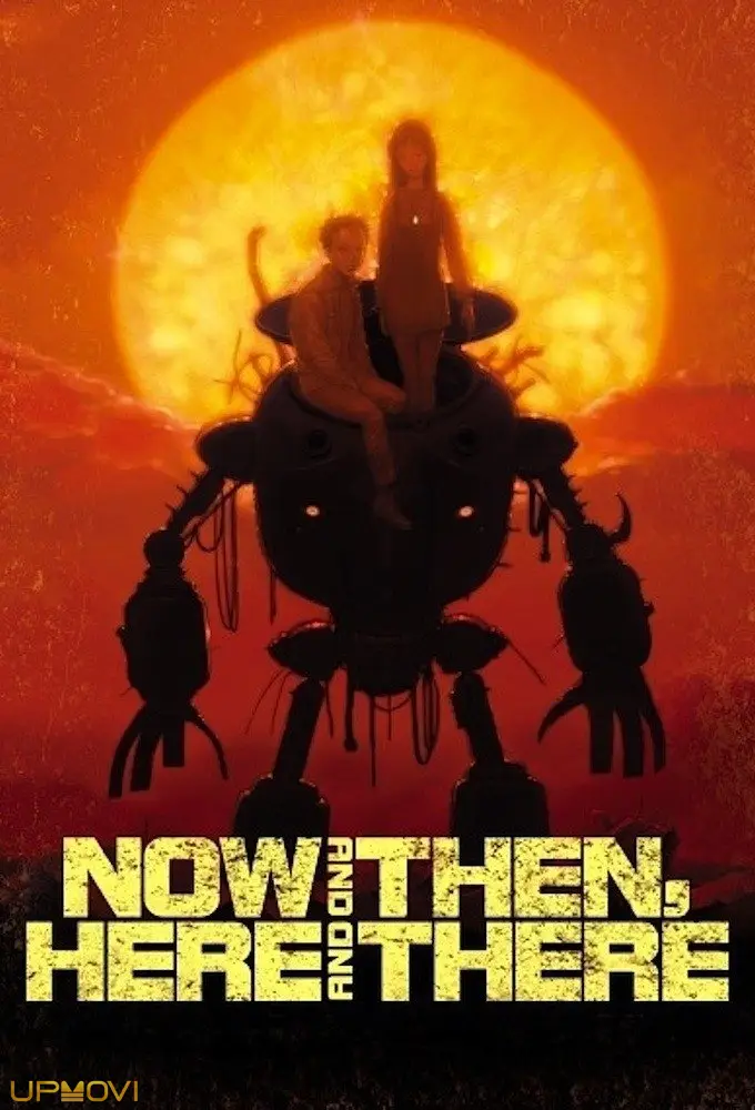 Now and Then, Here and There